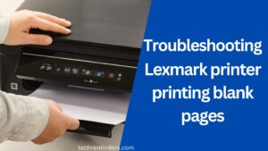 Lexmark printer printing blank pages